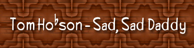 Sad Sad Daddy - Tom Hobson